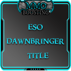 ESO Dawnbringer title MMO Boosting service