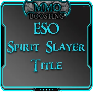 ESO Spirit Slayer Title Boost MMO Boosting service